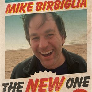 Mike Birbiglia: The New One Mike Birbiglia: The New One