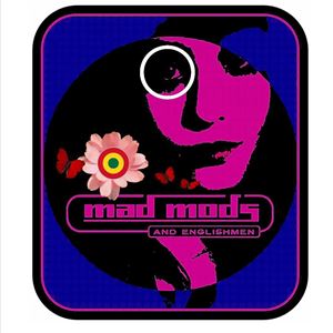 MK11 Presents: Mad Mods & Englishmen MK11 Presents: Mad Mods & Englishmen
