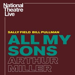 National Theatre Live: All My Sons National Theatre Live: All My Sons