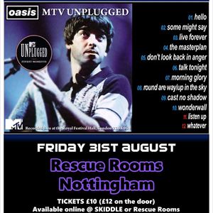 OASIS MTV UNPLUGGED TRIBUTE SHOW Nottingham OASIS MTV UNPLUGGED TRIBUTE SHOW Nottingham
