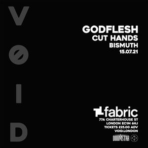 VOID presents GODFLESH + CUT HANDS VOID presents GODFLESH + CUT HANDS