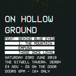 On Hollow Ground w/ Behind Blue Eyes + Support On Hollow Ground w/ Behind Blue Eyes + Support