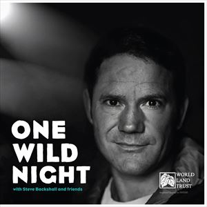 One Wild Night with Steve Backshall and Friends One Wild Night with Steve Backshall and Friends