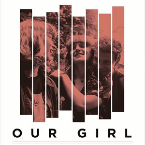 Our Girl Our Girl