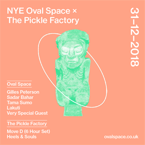 Oval Space x The Pickle Factory NYE Oval Space x The Pickle Factory NYE