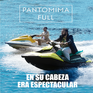 Pantomima Full " En su cabeza era espectacular" Pantomima Full " En su cabeza era espectacular"