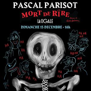 Pascal Parisot - Mort de rire Pascal Parisot - Mort de rire