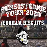 Persistence Tour 2020 featuring Gorilla Biscuits