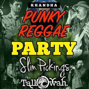 Punky Reggae Party Slim Pickings & Tallowah Punky Reggae Party Slim Pickings & Tallowah