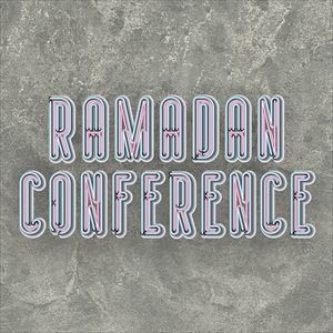Ramadan Conference 2020 Ramadan Conference 2020
