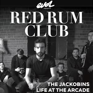 RedRumClub, Jackobins, LifeAtTheArcade, Columbia RedRumClub, Jackobins, LifeAtTheArcade, Columbia