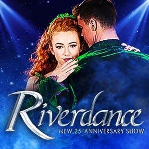 Riverdance: The 25th Anniversary Show Riverdance: The 25th Anniversary Show
