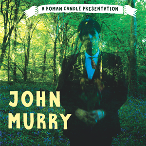 Roman Candle Presents John Murry Roman Candle Presents John Murry