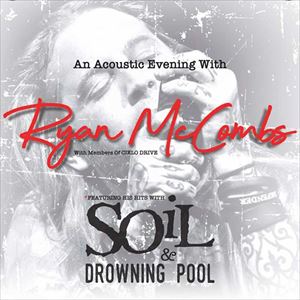 Ryan McCombs: Acoustic (Soil / Drowning Pool) Ryan McCombs: Acoustic (Soil / Drowning Pool)