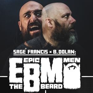 Sage Francis & B. Dolan are Epic Beard Men Sage Francis & B. Dolan are Epic Beard Men