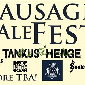 Sausage and Ale Fest! Tankus the Henge + More! Sausage and Ale Fest! Tankus the Henge + More!