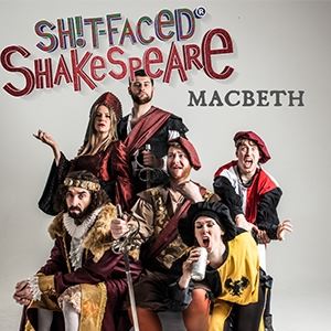 Sh!T-Faced Shakespeare(R): Macbeth Sh!T-Faced Shakespeare(R): Macbeth