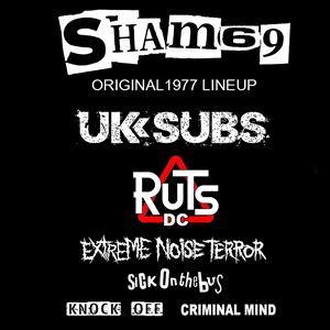 Sham 69, Uk Subs, Ruts DC, Extreme Noise Terror Sham 69, Uk Subs, Ruts DC, Extreme Noise Terror