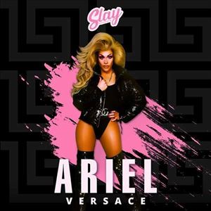 SLAY presents Ariel Versace SLAY presents Ariel Versace