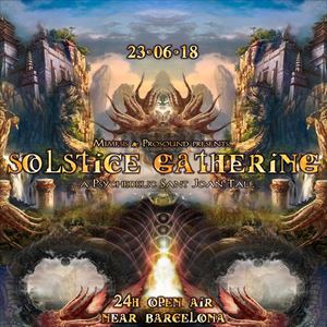 Solstice Gathering 2018 - A Psy Sant Joan Tale Solstice Gathering 2018 - A Psy Sant Joan Tale