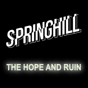 SpringHill @ The Hope & Ruin SpringHill @ The Hope & Ruin