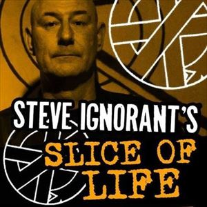 Steve Ignorant's Slice of Life Steve Ignorant's Slice of Life