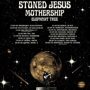 Stoned Jesus w/Mothership & Elephant Tree Stoned Jesus w/Mothership & Elephant Tree