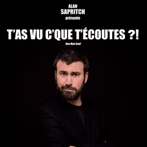 T'AS VU C'QUE T'ECOUTES? T'AS VU C'QUE T'ECOUTES?
