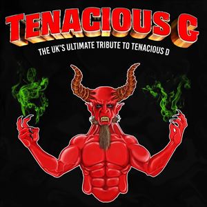 Tenacious G - A Tribute to Tenacious D Tenacious G - A Tribute to Tenacious D