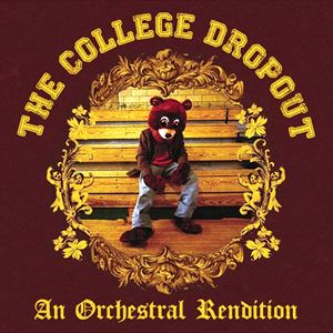 The College Dropout: An Orchestral Rendition The College Dropout: An Orchestral Rendition