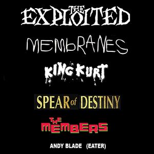 The Exploited, membranes, spear of destiny + more The Exploited, membranes, spear of destiny + more