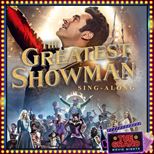 The Greatest Showman Sing-Along Movie Night