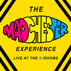 The Madchester Experience The Madchester Experience