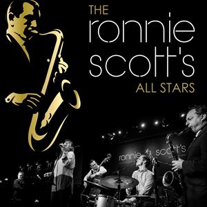 The Ronnie Scott'S All Stars 60th Anniversary Tour The Ronnie Scott'S All Stars 60th Anniversary Tour