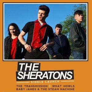 The Sheratons - Single Launch + support The Sheratons - Single Launch + support