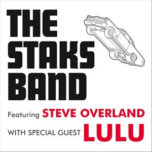 The Staks ft. Steve Overland + special guest: Lulu The Staks ft. Steve Overland + special guest: Lulu