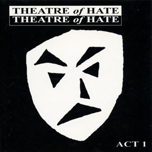 THEATRE OF HATE + THE MEMBRANES THEATRE OF HATE + THE MEMBRANES