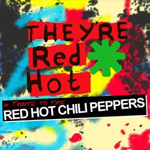 They're Red Hot - Red Hot Chilli Peppers Tribute They're Red Hot - Red Hot Chilli Peppers Tribute