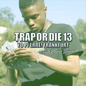 Trap Or Die #13 Yo Pi'Erre! Edition Trap Or Die #13 Yo Pi'Erre! Edition