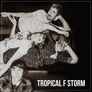 Tropical Fuck Storm Tropical Fuck Storm