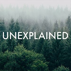 UNEXPLAINED - LIVE UNEXPLAINED - LIVE