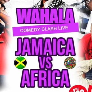 Wahala Comedy Clash: Jamaica Vs Africa Wahala Comedy Clash: Jamaica Vs Africa