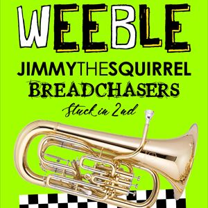 Weeble, Jimmy The Squirrel & Breadchasers Weeble, Jimmy The Squirrel & Breadchasers