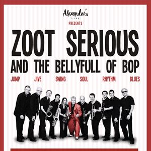 Zoot Serious and the Bellyful of Bop Zoot Serious and the Bellyful of Bop