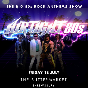 AIRTIGHT 80s – The Big 80s Rock Anthems Show!