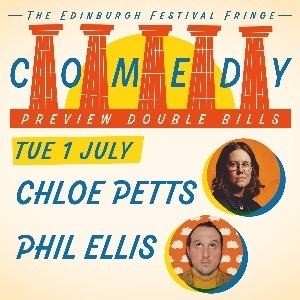 Edinburgh Previews: Chloe Petts + Phil Ellis