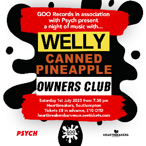 Goo Records: Welly, Canned Pineapple + Owners Club