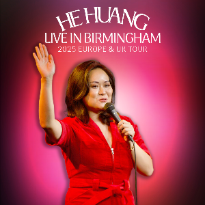 He Huang: Live in Birmingham 16+
