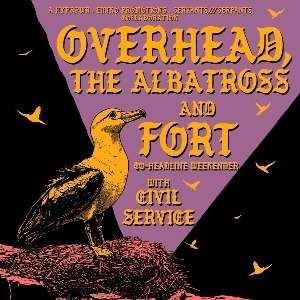 Overhead, The Albatross / FORT / Civil Service