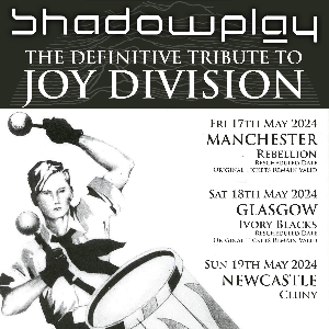 Shadowplay – The Definitive Joy Division Tribute
